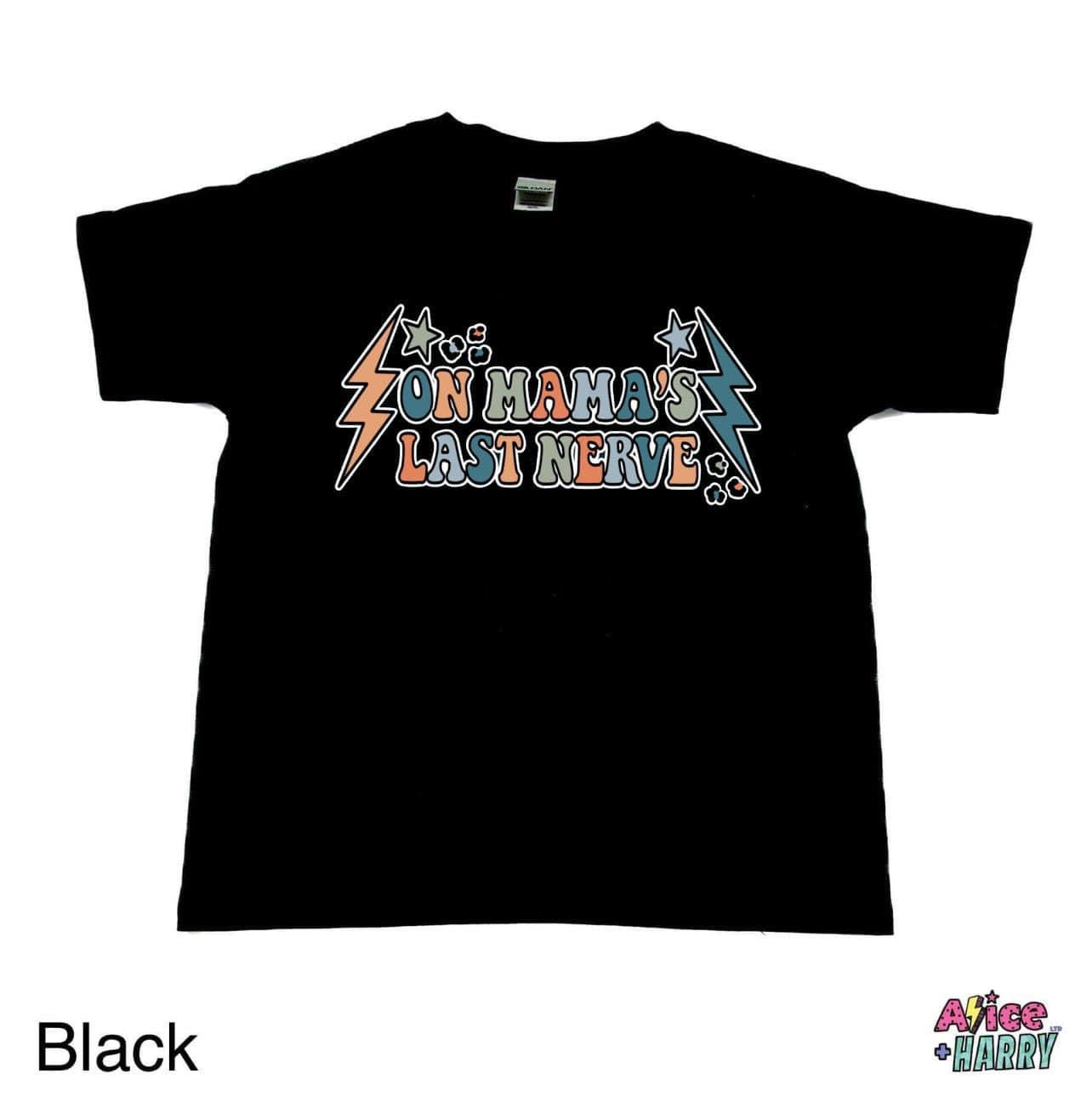 Mamas Last Nerve Printed Tee